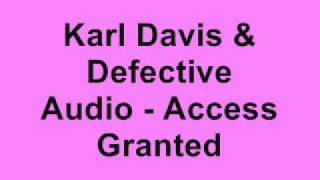 Karl Davis amp Defective Audio  Access Granted DJ Misjah amp DJ Tim Access Remix [upl. by Ralaigh391]