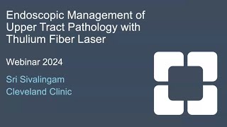 TFL Upper Tract Pathology Webinar  Dr Sri Sivalingam  ForTec Medical [upl. by Werdna]