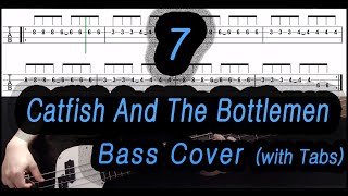 Catfish And The Bottlemen  7 Bass cover with tabs 047 [upl. by Annawak]