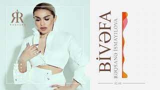 Rəqsane İsmayılova  Bivefa Official Audio [upl. by Atteiram]