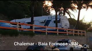 CHALEMAR Baía Formosa RN [upl. by Ainotna]