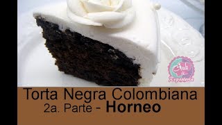 Torta Negra Colombiana  Preparación y Horneo 2da Parte [upl. by Randolf]