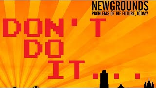 No more NEWGROUNDS for me [upl. by Nessie]