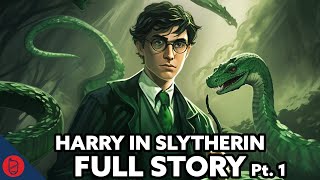 What If Harry Was In Slytherin  FULL STORY 14 [upl. by Ynohtnakram523]