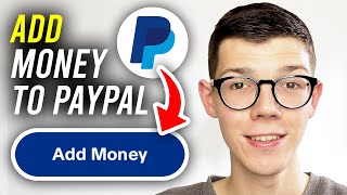 How To Add Money To PayPal Account  Full Guide [upl. by Rozina129]