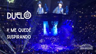 Duelo En Vivo • Y Me Quedé Suspirando • Arena Monterrey 2023 [upl. by Dibru363]