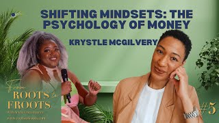 From Roots to Froots Episode 6 Shifting Mindsets The Psychology of Money [upl. by Mikel]