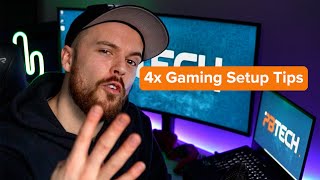 4 Tech Tips for your Gaming Setup [upl. by Anaidiriv]