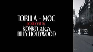 Torula  Moc produced by Konko aka Billy Hollywood 2005 [upl. by Aubrette89]