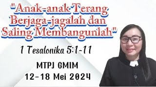 1 Tesalonika 5111 Anakanak Terang Berjagajagalah dan Saling Membangunlah MTPJ GMIM [upl. by Ramyaj17]