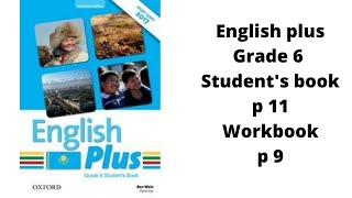 Ағылшын тілі 6 сынып English Plus Students book 11 бет Workbook 9 бет жауаптарымен [upl. by Lomaj]