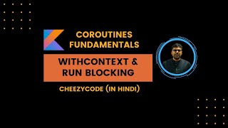 Kotlin Coroutine WithContext amp runBlocking Functions  CheezyCode Hindi [upl. by Sofko723]