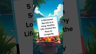 5 Okinawan Secrets to a Long Healthy Life Unlock the Keys to Longevity [upl. by Nerval]