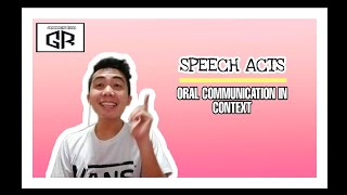 Speech Acts  OralCommunication SeniorHigh [upl. by Inalaehon]