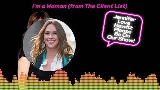 Im a Woman from The Client List  Jennifer Love Hewitt Please Be On Our Show [upl. by Tsai]