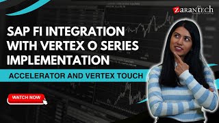 SAP FI Integration with Vertex O Series Implementation Accelerator and Vertex Touch  ZaranTech [upl. by Loginov]