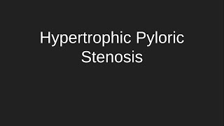 Hypertrophic Pyloric Stenosis [upl. by Enniroc]