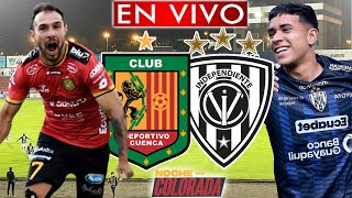 DEPORTIVO CUENCA vs INDEPENDIENTE DEL VALLE  EN VIVO  NOCHE COLORADA [upl. by Lindsley]