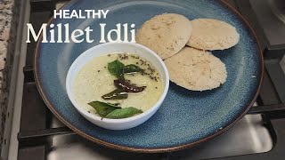 Soft Millet Idli  Healthy Breakfast Idea  Good For Weight loss [upl. by Palumbo]