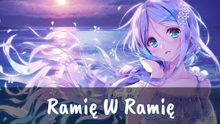 Ramię W Ramię Nightcore [upl. by Ludwog]