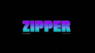 ZIPPER  INSTRUMENTAL [upl. by Ydnes]