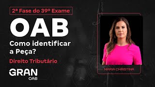 2ª Fase do 39º Exame da OAB  Como identificar a Peça em Direito Tributário [upl. by Adav723]