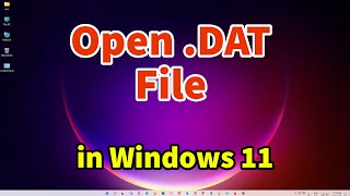 How To Open DAT File In Windows 11 PC or Laptop  2024 [upl. by Ecinuahs213]