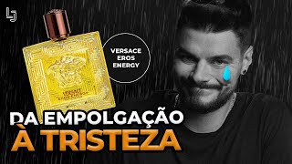 FUI DA EMPOLGAÇÃO PARA A TRISTEZA NO MESMO VÍDEO COM O VERSACE EROS ENERGY PRIMEIRAS IMPRESSÕES [upl. by Ahsaenat589]