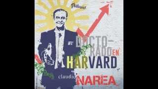 Doctorado en Harvard  Claudio Narea single 2015 [upl. by Valentia]