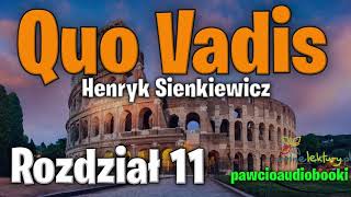 Quo Vadis  Rozdział 11  Henryk Sienkiewicz  Audiobook za darmo  pawcioaudiobooki [upl. by Solis625]