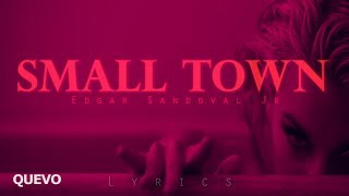 Edgar Sandoval Lyrics  Small town [upl. by Ahsienaj]