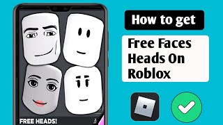 How to get free Faces Heads anything on Roblox2024 [upl. by Rasaec]