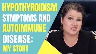 My Hypothyroidism Symptoms amp Autoimmune Disease Storytime [upl. by Bertold]