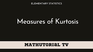 L26 Measures of Kurtosis [upl. by Ennaylloh]