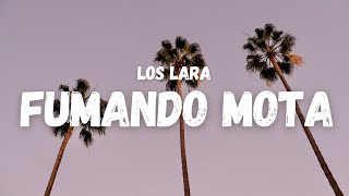 Los Lara  Fumando Mota Letra [upl. by Sergent]