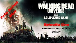 The Walking Dead Universe RPG  Episode 1  Character And World Design  Solo Actual Play [upl. by Rap209]