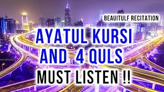 Beautiful Ayatul Kursi  Surah Four 4 Quls  Surah al Kafiroon  Ikhlas  AlFalaq  An Nas [upl. by Aipmylo]