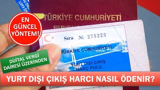 YURT DIŞI ÇIKIŞ HARCI NASIL ÖDENİR [upl. by Ynnahc]