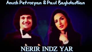 NERIR INDZ YAR  Anush Petrosyan amp Paul Baghdadlian  DEEP MIX Farsyan Beats [upl. by Maurey]