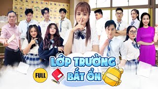 FULL 10 TẬP LỚP TRƯỞNG BẤT ỔN  PHIM HỌC ĐƯỜNG HAY NHẤT  Vê Vê Channel [upl. by Imarej]