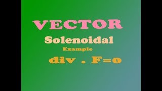 Vector SOLENOIDAL example simple steps used [upl. by Anileve26]