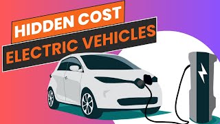 Hidden cost of owning electric vehicles [upl. by Natalina]