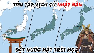 Tóm tắt Lịch sử Nhật Bản  Đất nước Mặt Trời mọc  Lịch sử Thế Giới  Tóm Tắt Lịch Sử [upl. by Tuttle691]