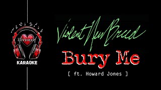 Violent New Breed ft Howard Jones  Bury Me  Karaoke w BV [upl. by Adal]