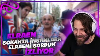 Elraen Sokakta İnsanlara Elraeni Sorduk İzliyor benyaparım [upl. by Aylward]