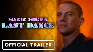 Magic Mikes Last Dance Trailer 1 2023 [upl. by Viveca]