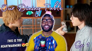 THIS IS SO HEARTWARMING 🥹  Our Dining Table 僕らの食卓  Episode 1  REACTION [upl. by Jeffry]