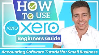 How To Use XERO  Accounting Software Tutorial for Small Business Beginners Overview [upl. by Earvin]