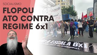 PROTESTO da ESQUERDA a FAVOR da PEC do REGIME 4x3 FLOPA e só VAI SINDICALISTA gente MESMO NINGUÉM [upl. by Ikiv]