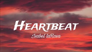 Isabel LaRosa  HEARTBEAT Lyrics [upl. by Socin]